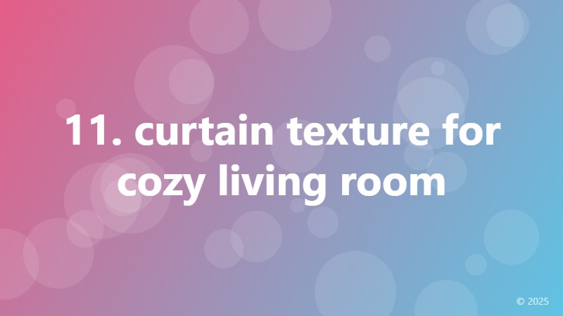 11. curtain texture for cozy living room