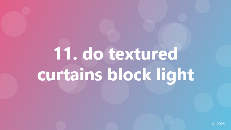 11. do textured curtains block light