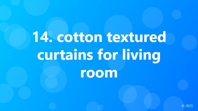14. cotton textured curtains for living room