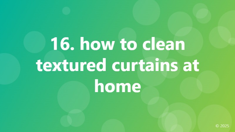 16. how to clean textured curtains at home