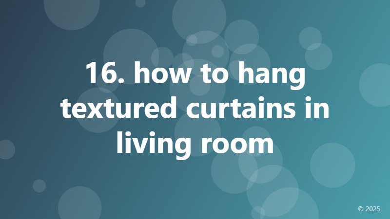 16. how to hang textured curtains in living room