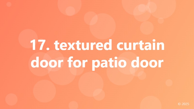 17. textured curtain door for patio door