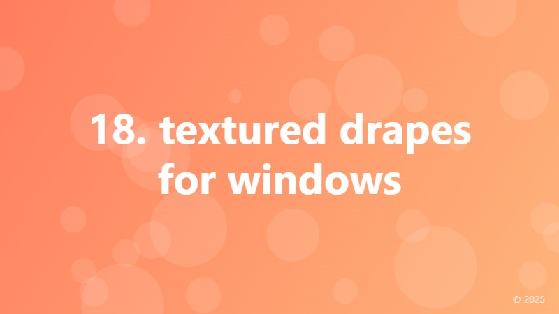 18. textured drapes for windows