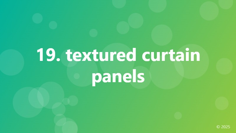 19. textured curtain panels