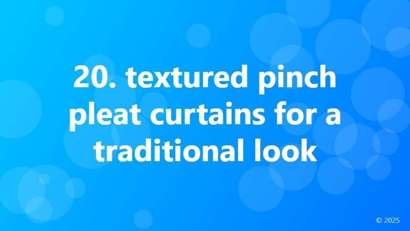 20. textured pinch pleat curtains for a traditional look