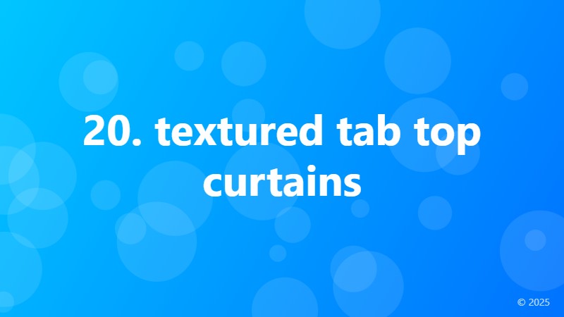20. textured tab top curtains