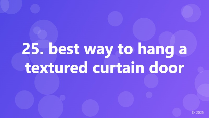 25. best way to hang a textured curtain door
