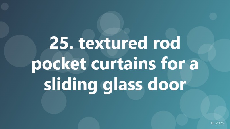 25. textured rod pocket curtains for a sliding glass door