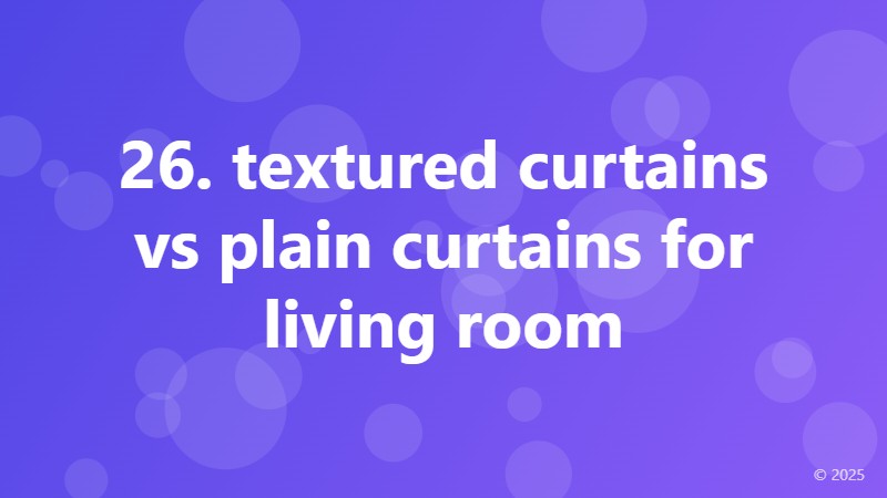 26. textured curtains vs plain curtains for living room