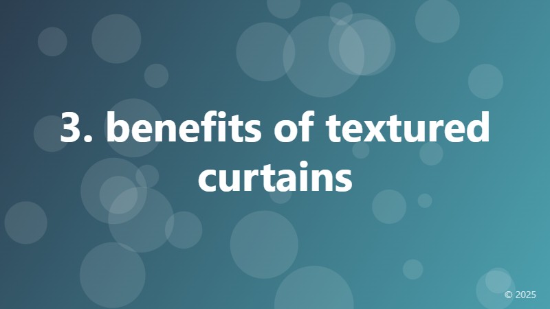 3. benefits of textured curtains