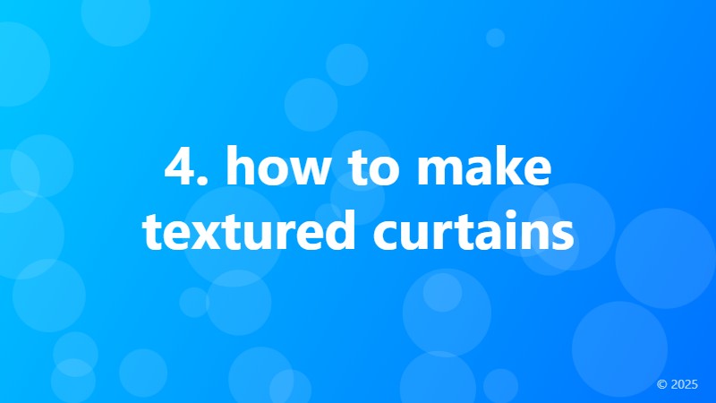 4. how to make textured curtains