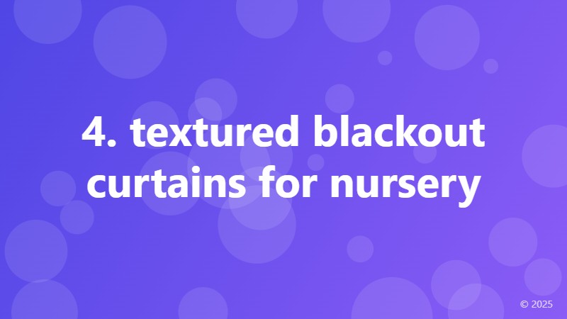 4. textured blackout curtains for nursery