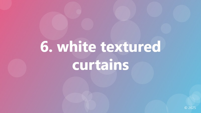 6. white textured curtains