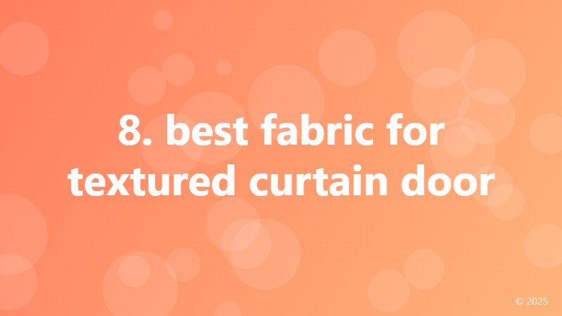8. best fabric for textured curtain door