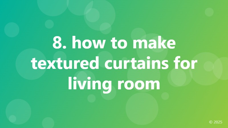 8. how to make textured curtains for living room