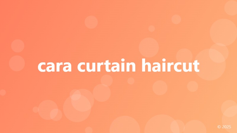 cara curtain haircut