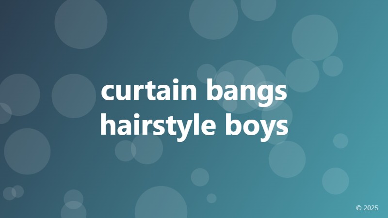 curtain bangs hairstyle boys