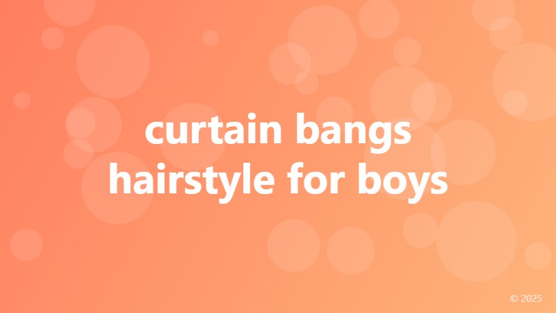 curtain bangs hairstyle for boys