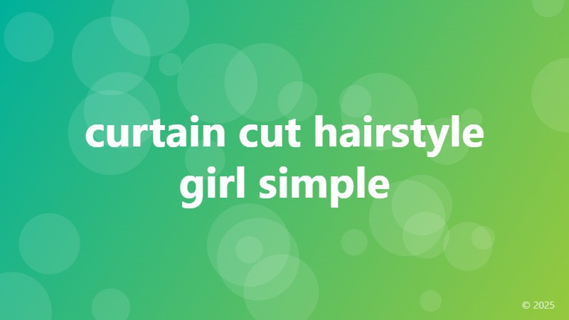curtain cut hairstyle girl simple
