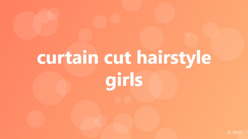 curtain cut hairstyle girls