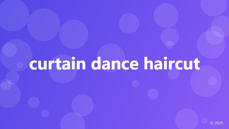 curtain dance haircut