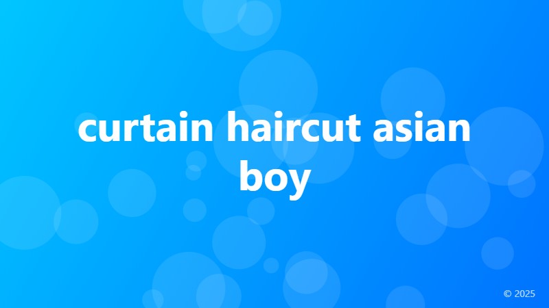 curtain haircut asian boy