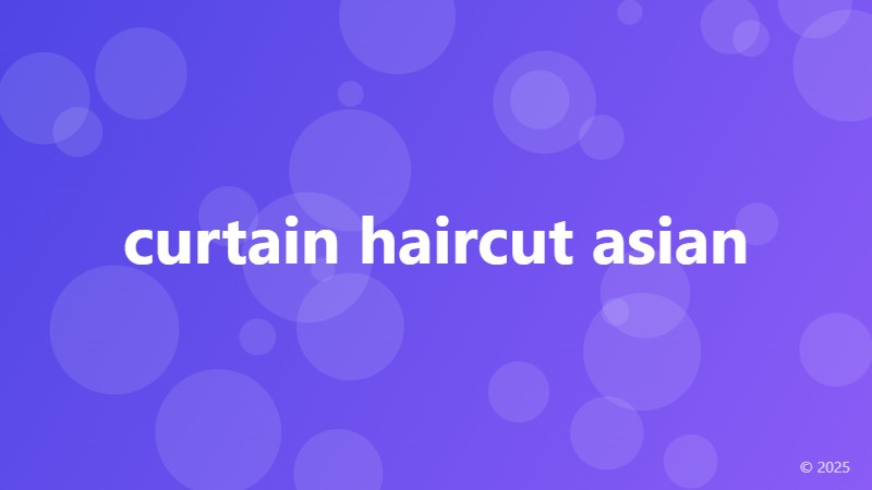 curtain haircut asian