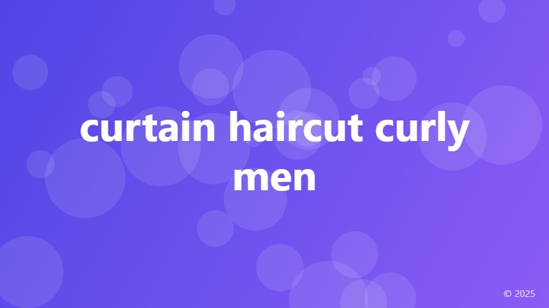 curtain haircut curly men