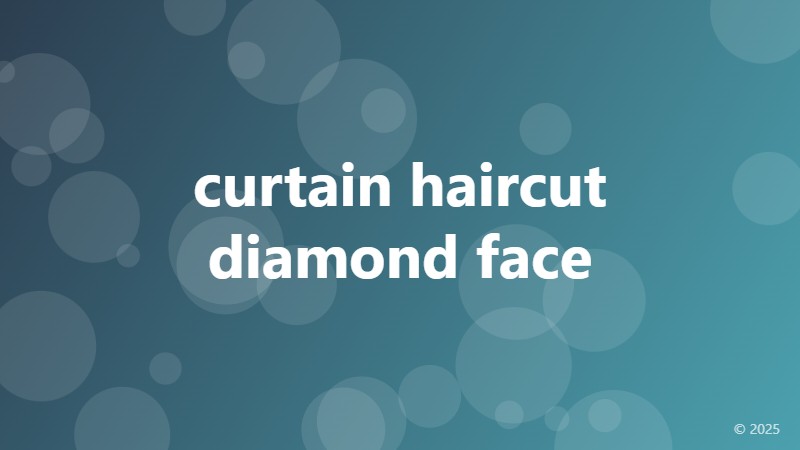 curtain haircut diamond face
