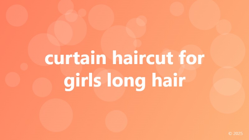 curtain haircut for girls long hair