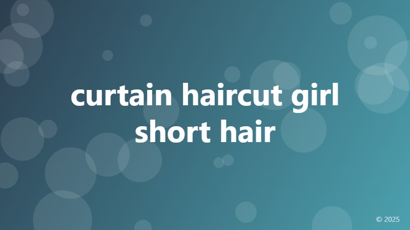curtain haircut girl short hair