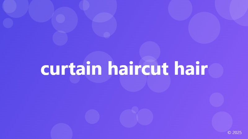 curtain haircut hair