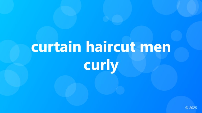 curtain haircut men curly