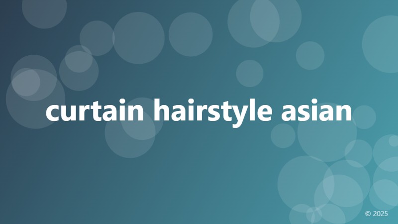 curtain hairstyle asian