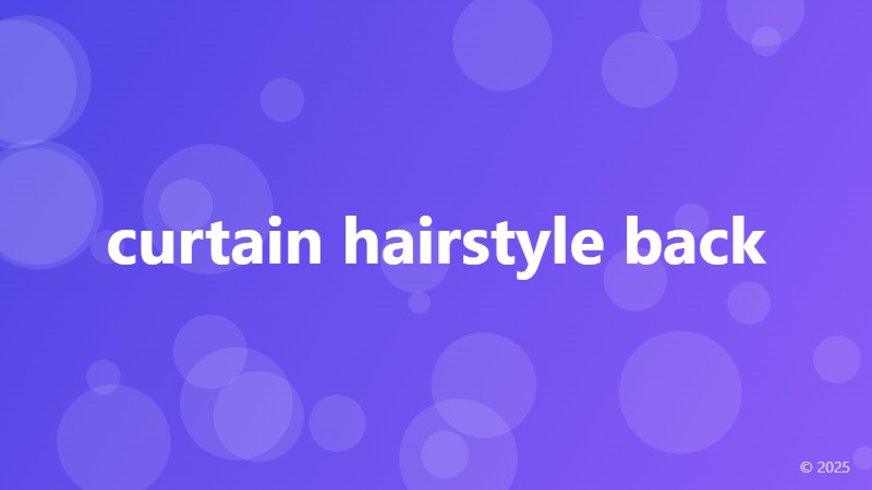 curtain hairstyle back