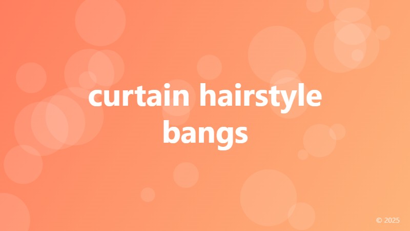 curtain hairstyle bangs