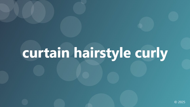 curtain hairstyle curly