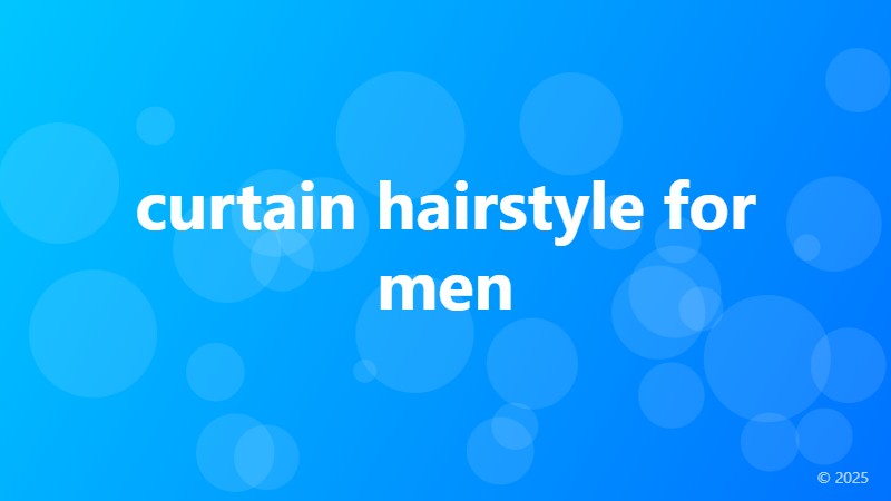 curtain hairstyle for men