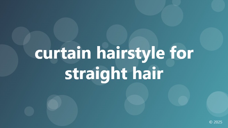 curtain hairstyle for straight hair
