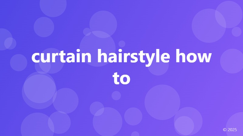 curtain hairstyle how to