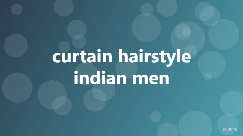curtain hairstyle indian men
