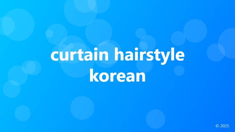 curtain hairstyle korean