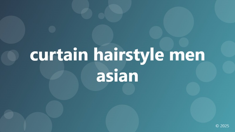 curtain hairstyle men asian