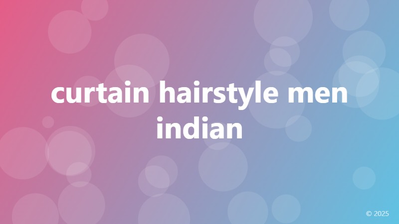 curtain hairstyle men indian