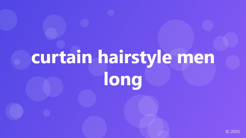 curtain hairstyle men long