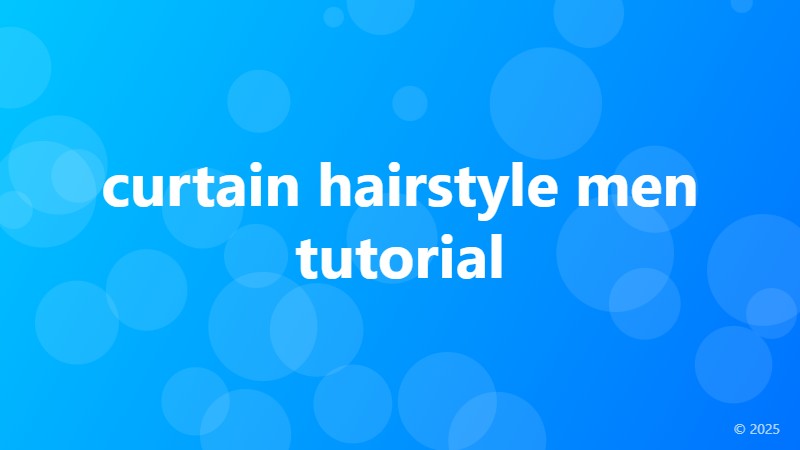 curtain hairstyle men tutorial