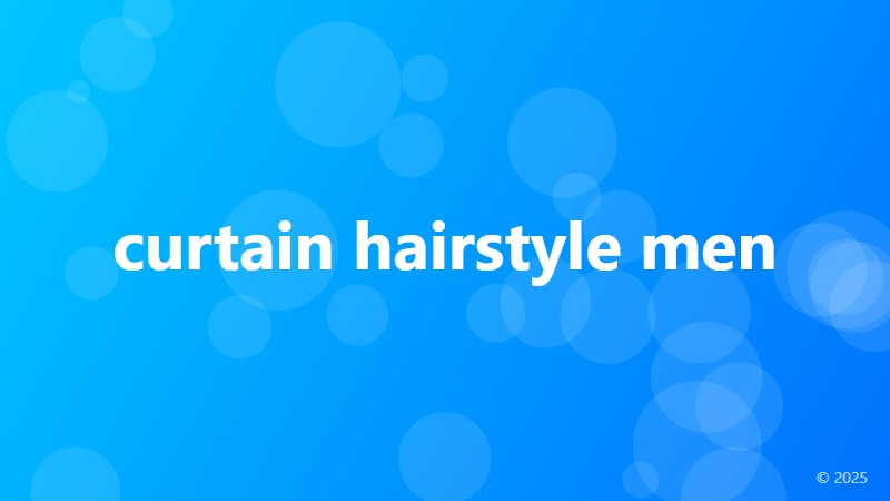 curtain hairstyle men