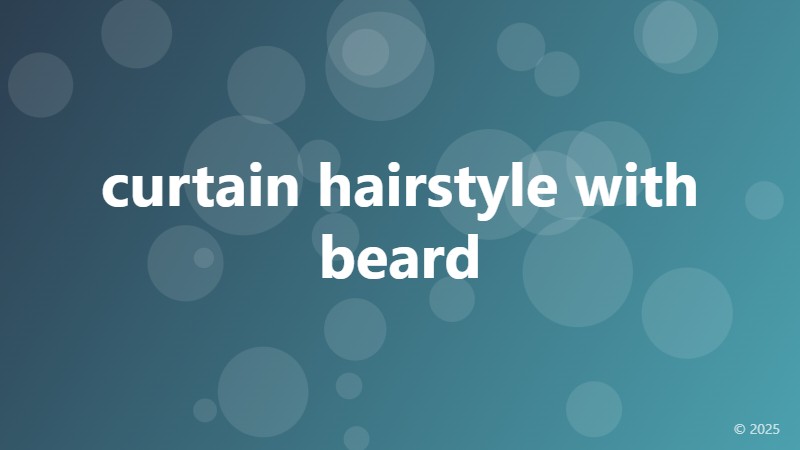 curtain hairstyle with beard