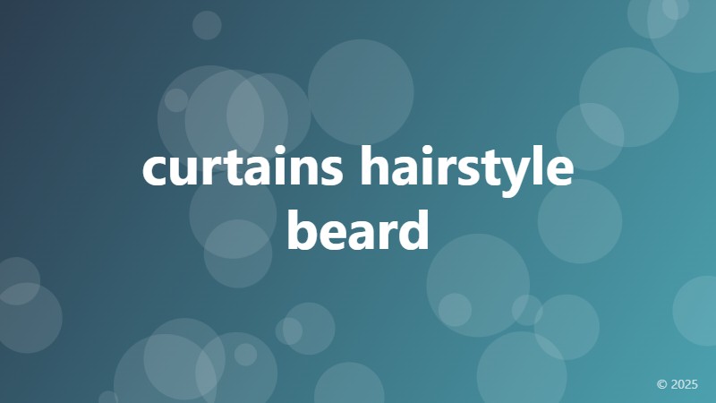 curtains hairstyle beard