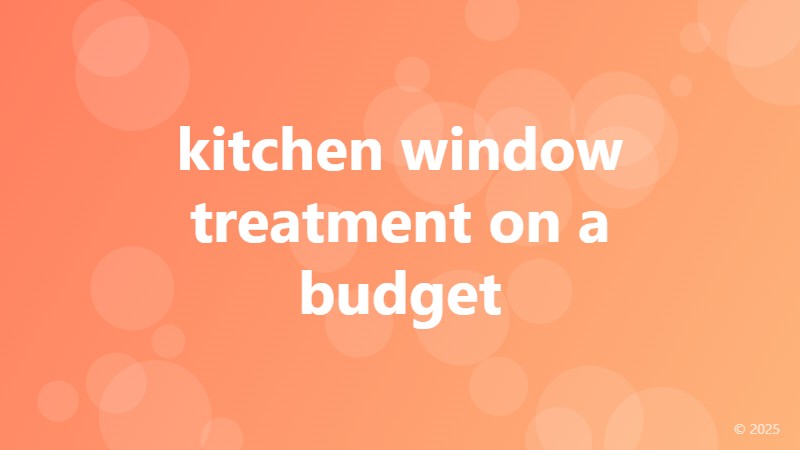 kitchen window treatment on a budget